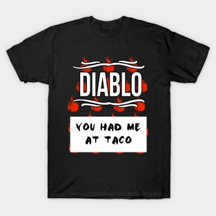 Hot Sauces Halloween Diablo Sauce You Had Me At Taco T-Shirt